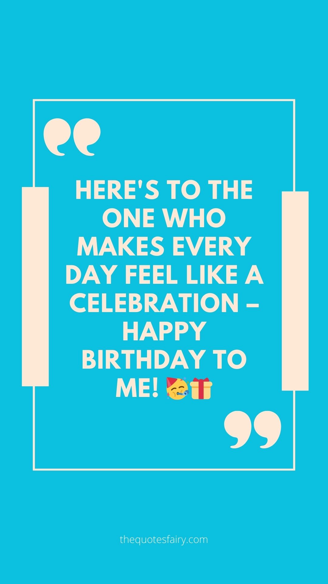 30 of the Best Happy Birthday to Myself Quotes - The Quotes Fairy