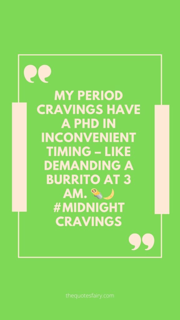 Period Cravings Quotes