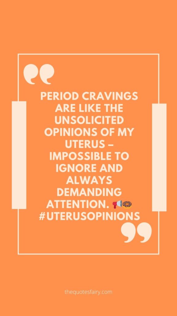 Period Cravings Quotes