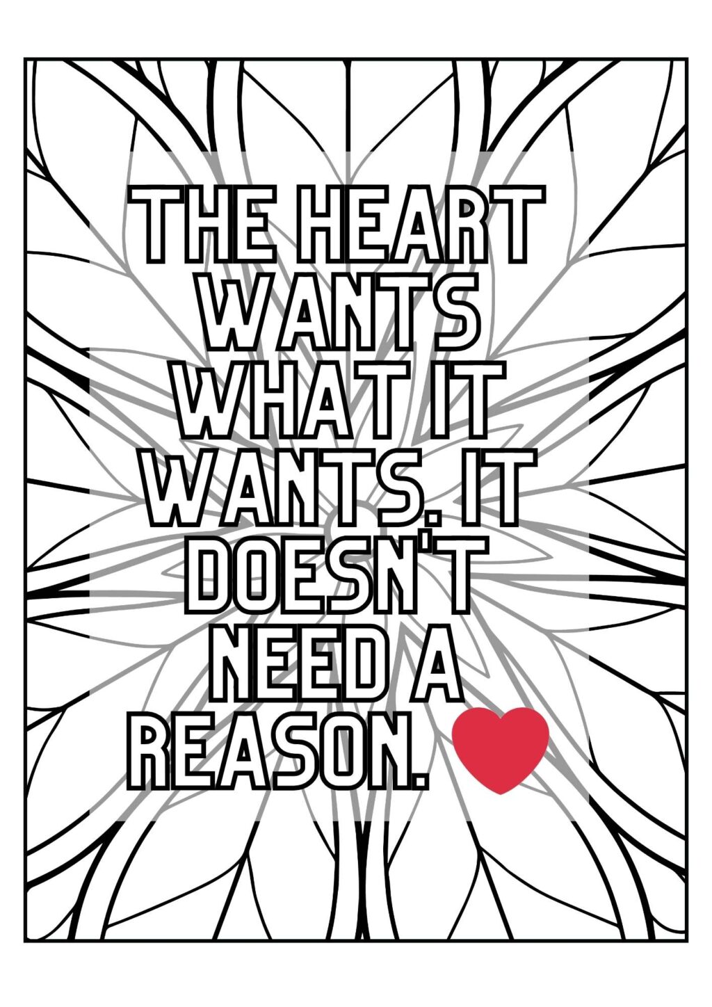 The best The Heart Wants What It Wants Quotes funny or otherwise to send to your other half. Grab a FREE 9 page coloring quotes book to turn into posters! 