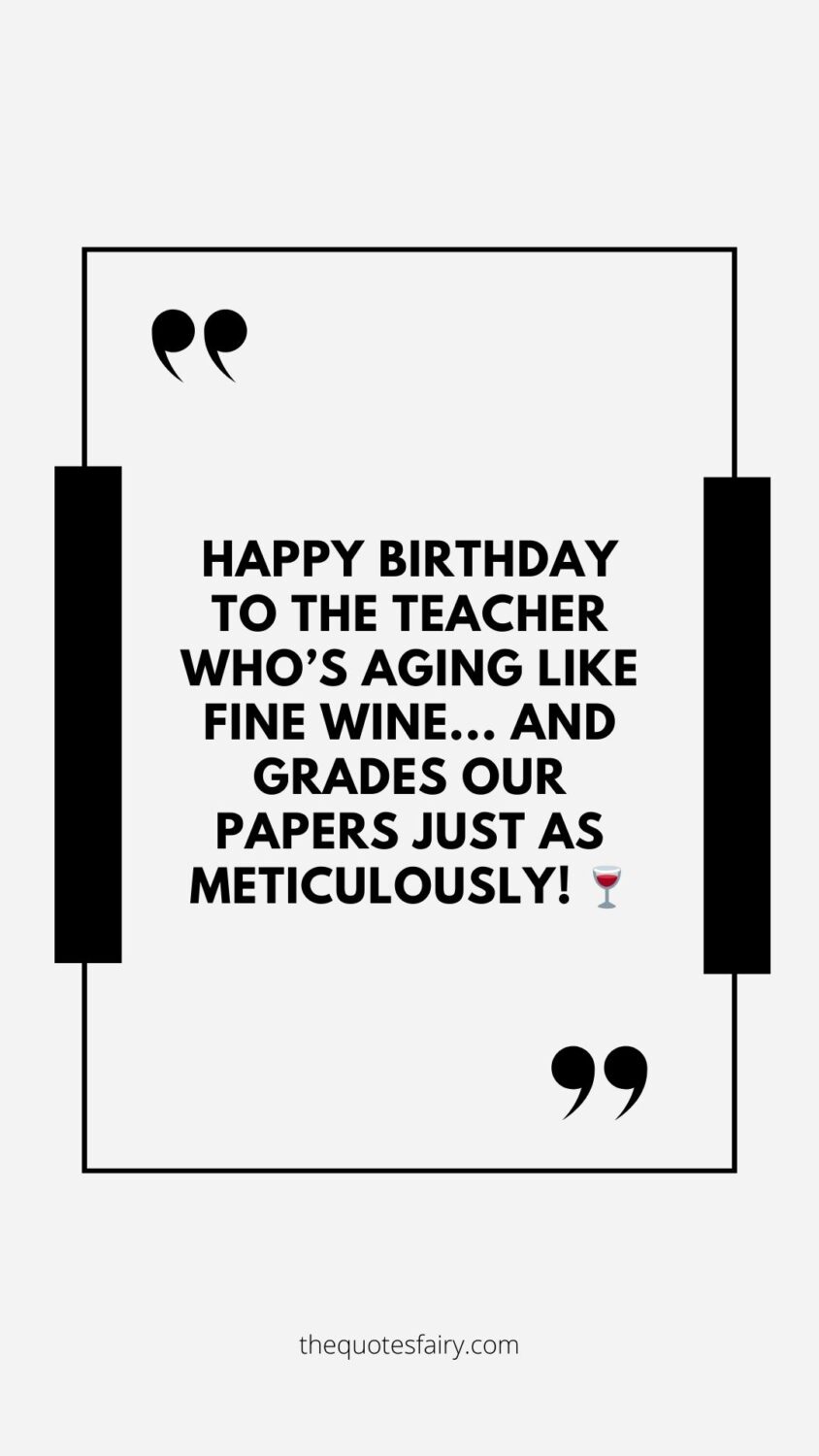 Over 50 of the perfect birthday quote for a teacher. Check out 8 FREE printable quote coloring pages which you can add to your lessons with your students, or even your own journal.  