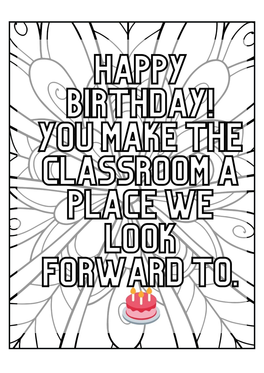 Over 50 of the perfect birthday quote for a teacher. Check out 8 FREE printable quote coloring pages which you can add to your lessons with your students, or even your own journal.  