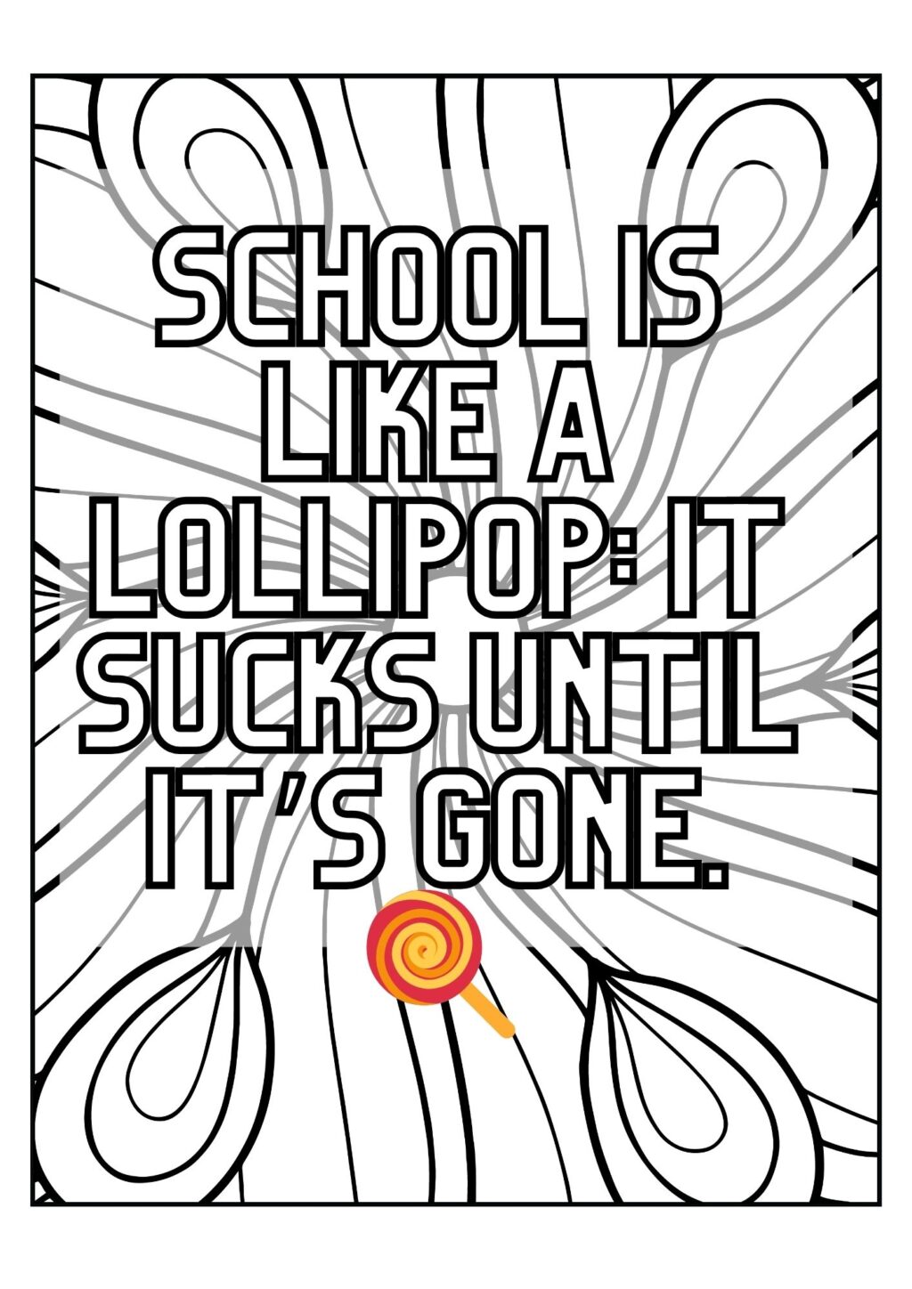 Hmm, funny motto for students - are some of the best quotes PLUS fun and free coloring quote pages for journals.  remember my school days like they were yesterday—those long hours in class, trying not to doze off, and dreaming of anything but homework. It's tough to stay motivated sometimes, right? 